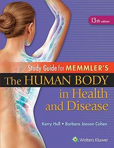Study Guide to Accompany Memmler The Human Body in Health and Disease