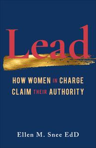 Lead How Women in Charge Claim Their Authority