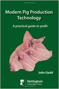 Modern Pig Production Technology A Practical Guide to Profit