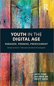 Youth in the Digital Age Paradox, Promise, Predicament