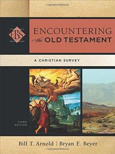 Encountering the Old Testament A Christian Survey