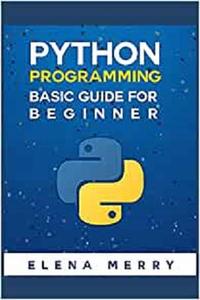 PYTHON BASIC PROGRAMMING GUIDEFOR BEGINNERS