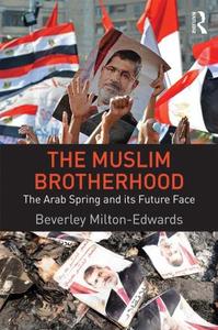 The Muslim Brotherhood The Arab Spring and its future face