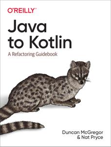 Java to Kotlin A Refactoring Guidebook