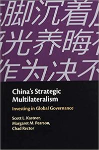 China's Strategic Multilateralism Investing in Global Governance