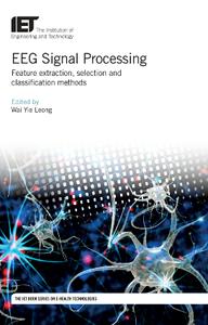 EEG Signal Processing  Feature Extraction, Selection and Classification Methods