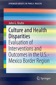 Culture and Health Disparities Evaluation of Interventions and Outcomes in the U.S.-Mexico Border Region 