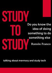 Study to study  Do you know the idea of doing something to do something else 