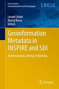Geoinformation Metadata in INSPIRE and SDI Understanding. Editing. Publishing