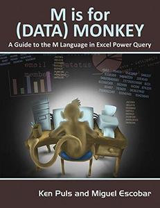 M Is for (Data) Monkey A Guide to the M Language in Excel Power Query