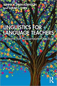 Linguistics for Language Teachers Lessons for Classroom Practice