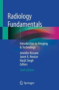 Radiology Fundamentals Introduction to Imaging & Technology, Sixth Edition 