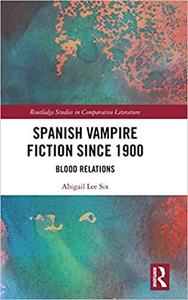 Spanish Vampire Fiction since 1900 Blood Relations