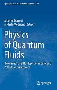 Physics of Quantum Fluids New Trends and Hot Topics in Atomic and Polariton Condensates 