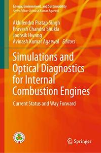 Simulations and Optical Diagnostics for Internal Combustion Engines Current Status and Way Forward 