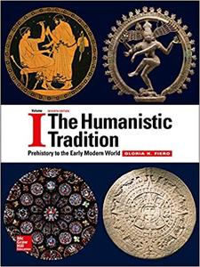 The Humanistic Tradition Volume 1 Prehistory to the Early Modern World, 7th Edition