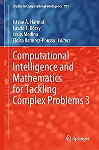 Computational Intelligence and Mathematics for Tackling Complex Problems 3