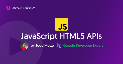 Ultimate Courses - JavaScript HTML5 APIs