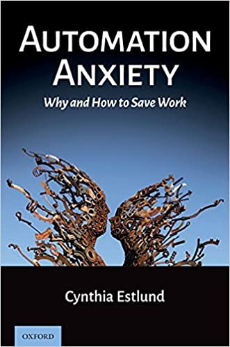 Automation Anxiety Why and How to Save Work