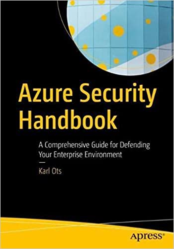 Azure Security Handbook A Comprehensive Guide for Defending Your Enterprise Environment