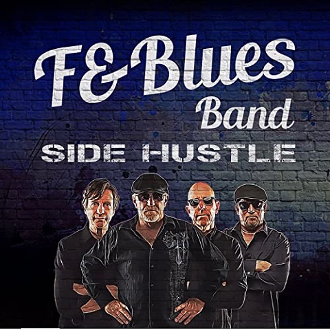 F & Blues Band - Side Hustle (2021)