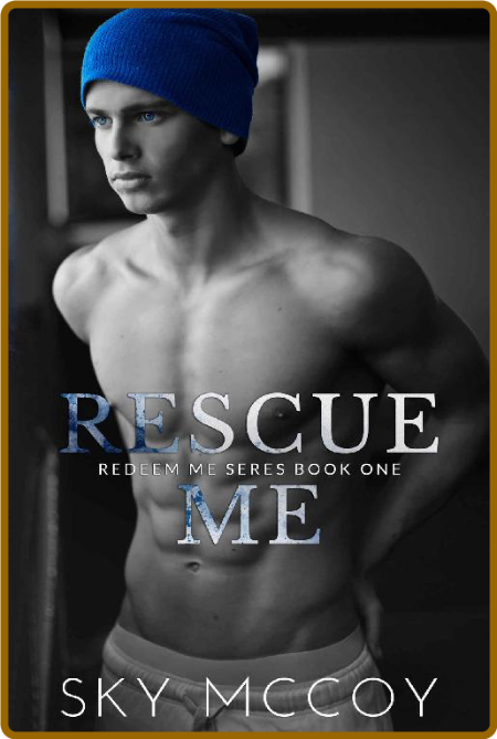 Rescue Me  (Redeem Me Series) - Sky McCoy