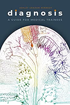 Diagnosis A Guide for Medical Trainees
