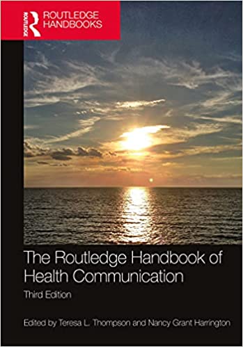 The Routledge Handbook of Health Communication (Routledge Communication Series), 3rd Edition