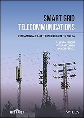 Smart Grid Telecommunications Fundamentals and Technologies in the 5G Era