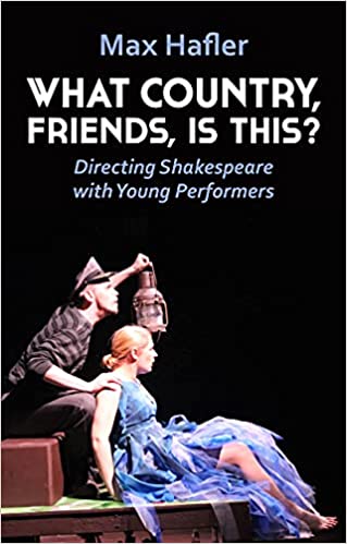 What Country, Friends, Is This Directing Shakespeare with Young Performers