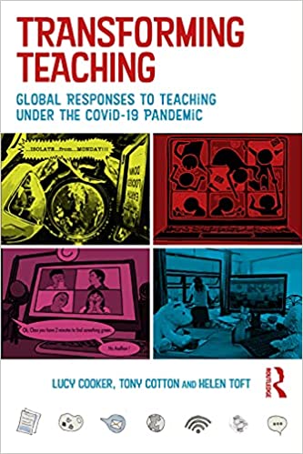 Transforming Teaching Global Responses to Teaching Under the Covid-19 Pandemic