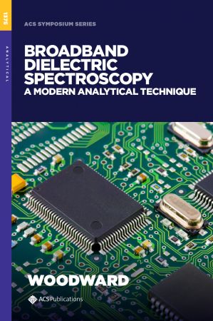 Broadband Dielectric Spectroscopy A Modern Analytical Technique