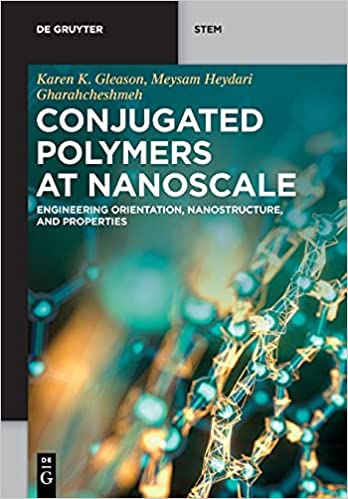 Conjugated Polymers at Nanoscale Engineering Orientation, Nanostructure, and Properties