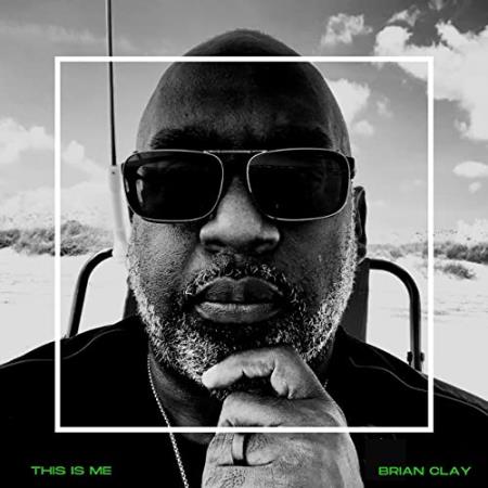 Brian Clay - This Is Me (2021)