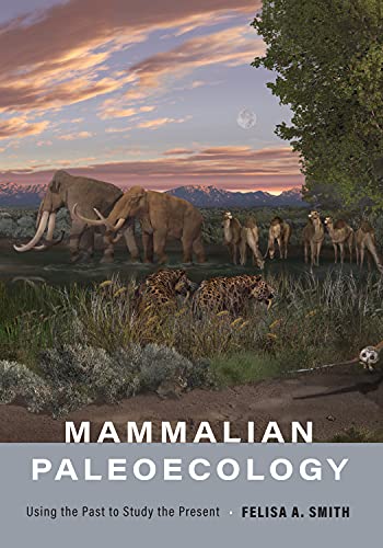 Mammalian Paleoecology  Using the Past to Study the Present
