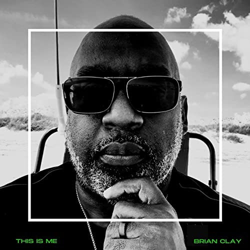 Brian Clay - This Is Me (2021)