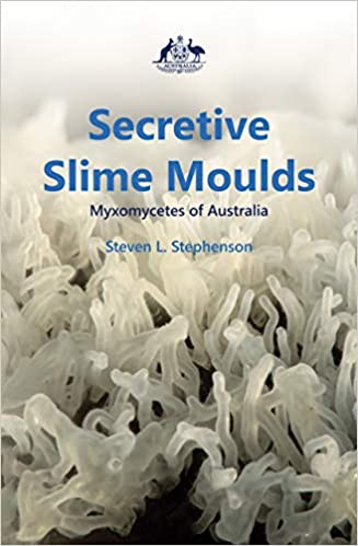 Secretive Slime Moulds Myxomycetes of Australia