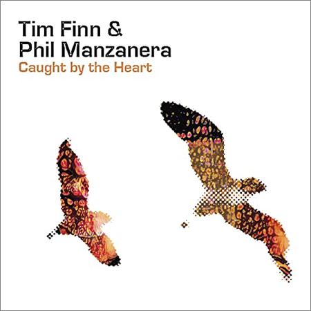 Tim Finn & Phil Manzanera - Tim Finn & Phil Manzanera — Caught by the Heart (2021)