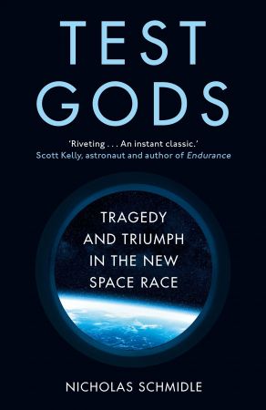Test Gods: Tragedy and Triumph in the New Space Race, UK Edition