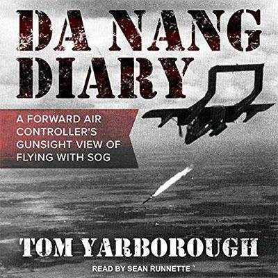 Da Nang Diary A Forward Air Controller's Gunsight View of Flying with SOG (Audiobook)