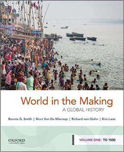 World in the Making: A Global History, Volume One: To 1500