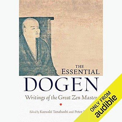 The Essential Dogen Writings of the Great Zen Master (Audiobook)