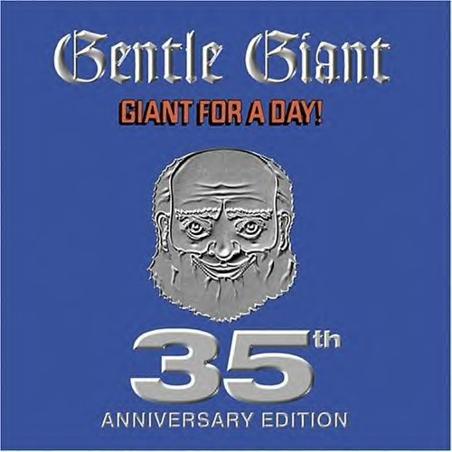 Gentle Giant - Giant For A Day 1978 (2005 35th Anniversary Edition DRT)