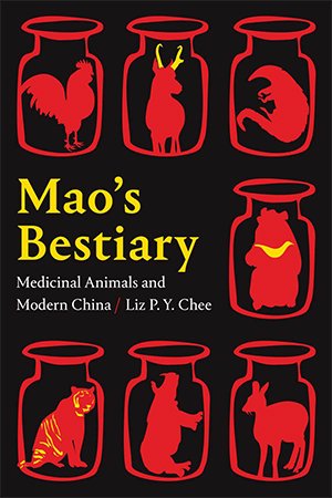 Mao's Bestiary: Medicinal Animals and Modern China