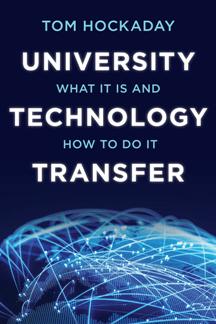 University Technology Transfer : What It Is and How to Do It