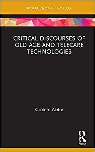 Critical Discourses of Old Age and Telecare Technologies