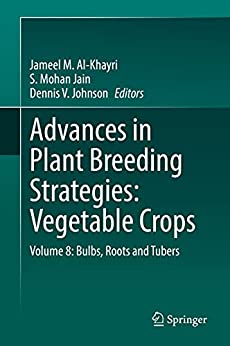 Advances in Plant Breeding Strategies: Vegetable Crops: Volume 8