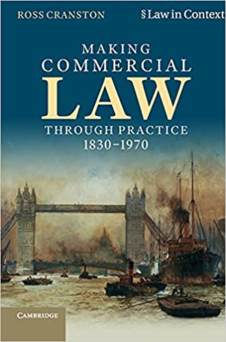 Making Commercial Law through Practice 1830-1970: Law as Backcloth
