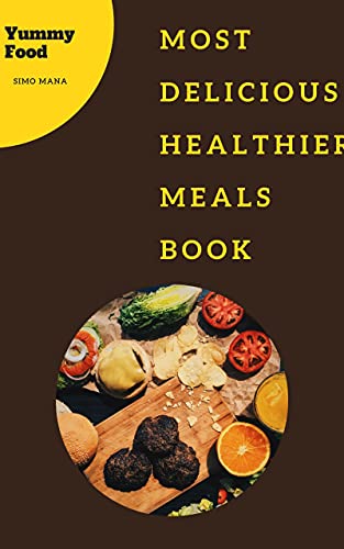 Most Delicious Healthier Meals Book