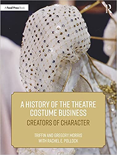 A History of the Theatre Costume Business Creators of Character